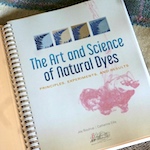 The Art and Science of Natural Dyes by Joy Boutrup and Catharine Ellis