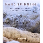 Hand Spinning - Essential Technical and Creative Skills