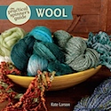 The Practical Spinner's Guide to Wool by Kate Larson